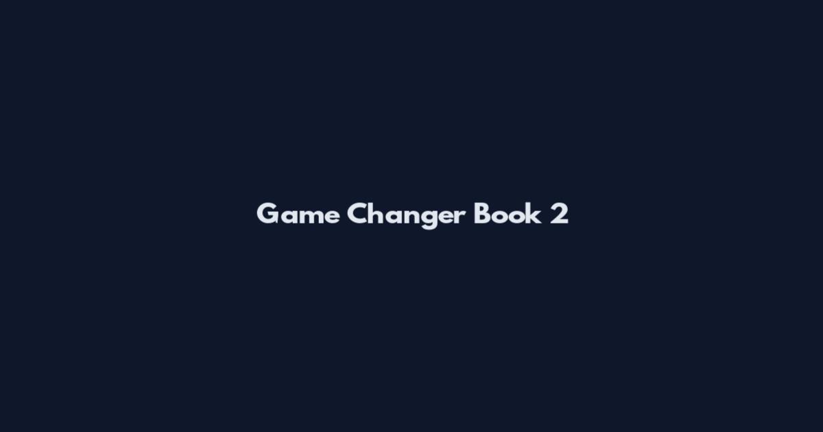 Game Changer Book 2