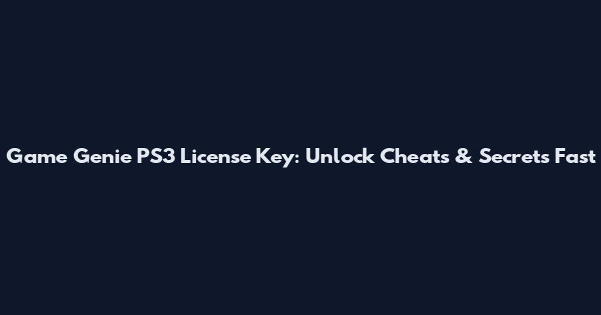 Game Genie PS3 License Key: Unlock Cheats & Secrets Fast