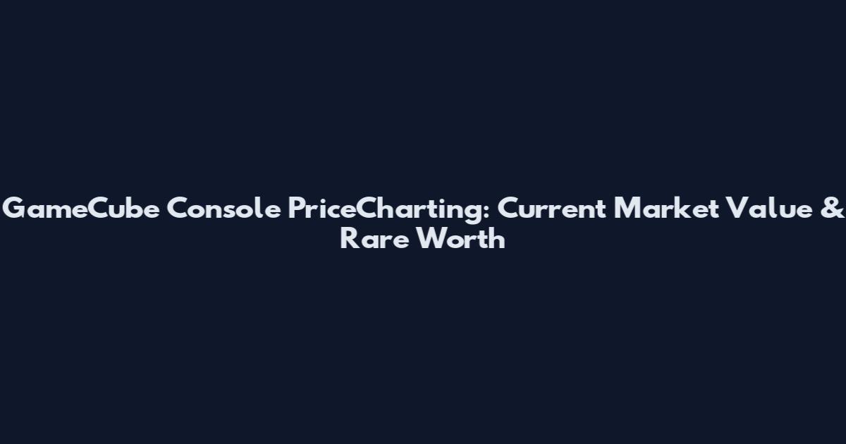 GameCube Console PriceCharting: Current Market Value & Rare Worth
