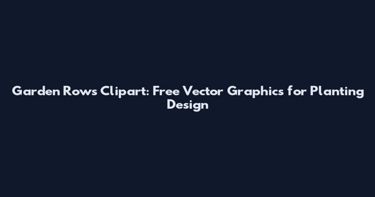 Garden Rows Clipart: Free Vector Graphics for Planting Design