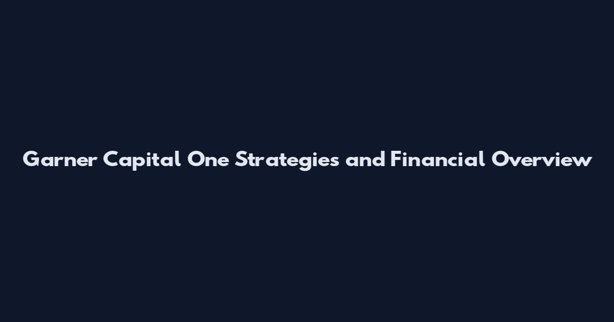 Garner Capital One Strategies and Financial Overview