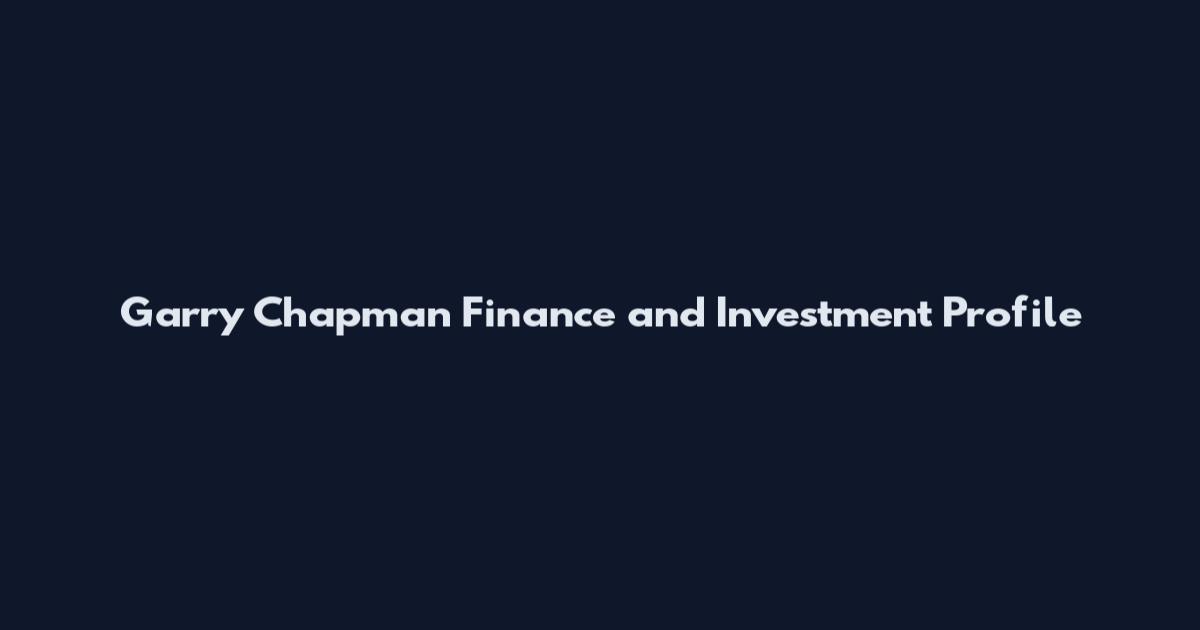 Garry Chapman Finance and Investment Profile