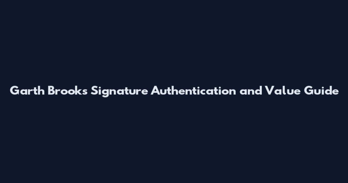 Garth Brooks Signature Authentication and Value Guide