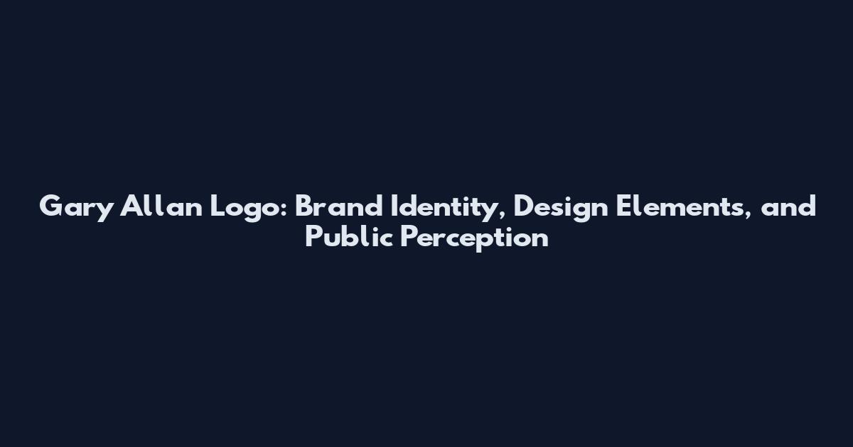 Gary Allan Logo: Brand Identity, Design Elements, and Public Perception