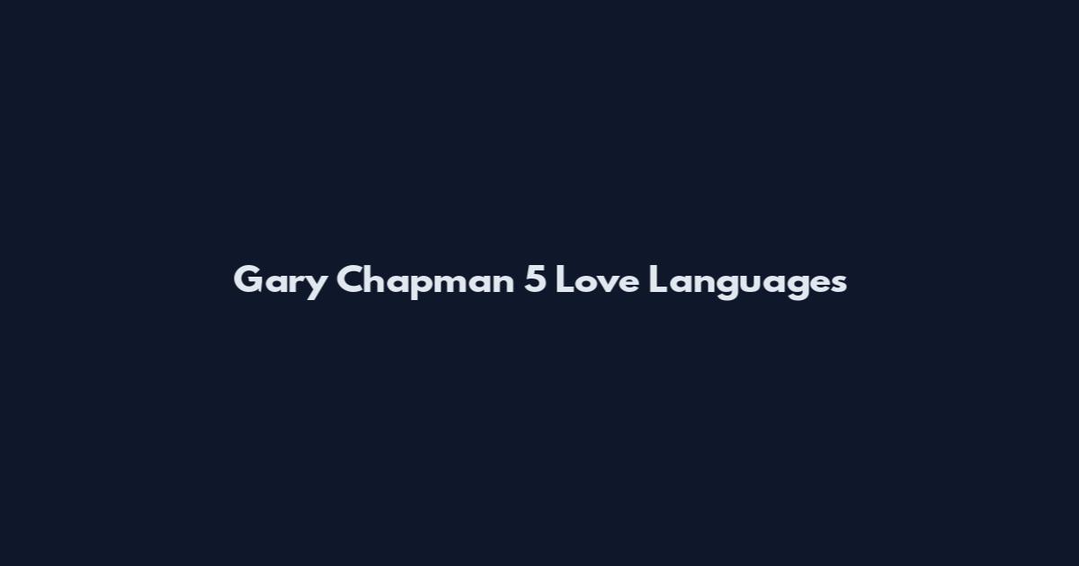 Gary Chapman 5 Love Languages