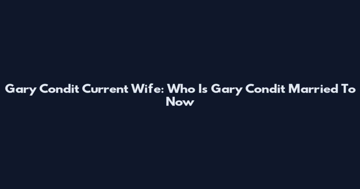 Gary Condit Current Wife: Who Is Gary Condit Married To Now
