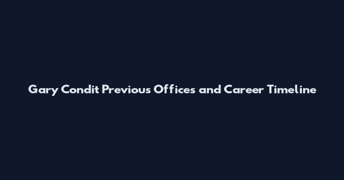 Gary Condit Previous Offices and Career Timeline
