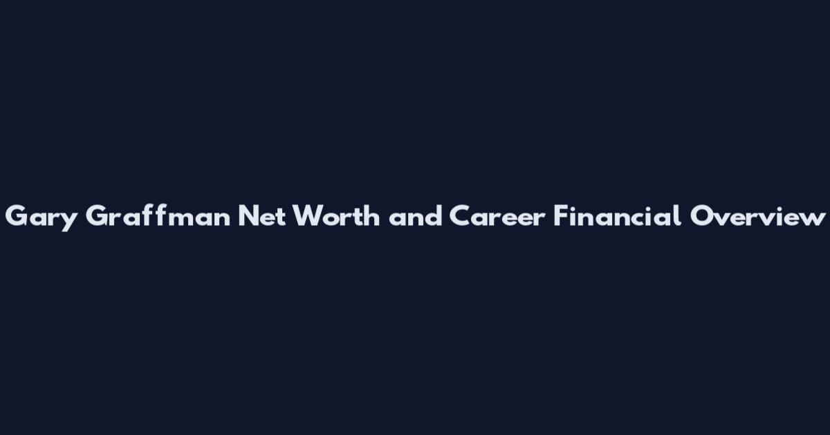 Gary Graffman Net Worth and Career Financial Overview