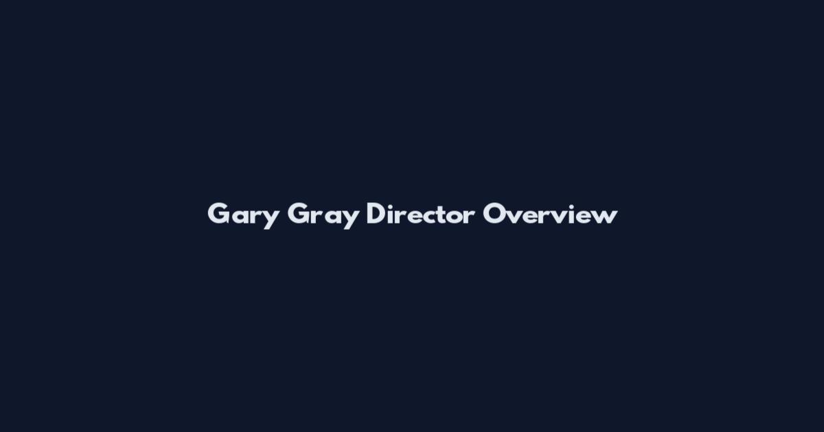 Gary Gray Director Overview