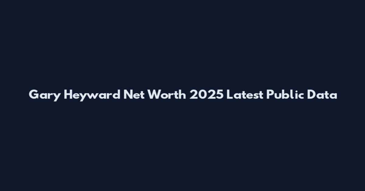 Gary Heyward Net Worth 2025 Latest Public Data