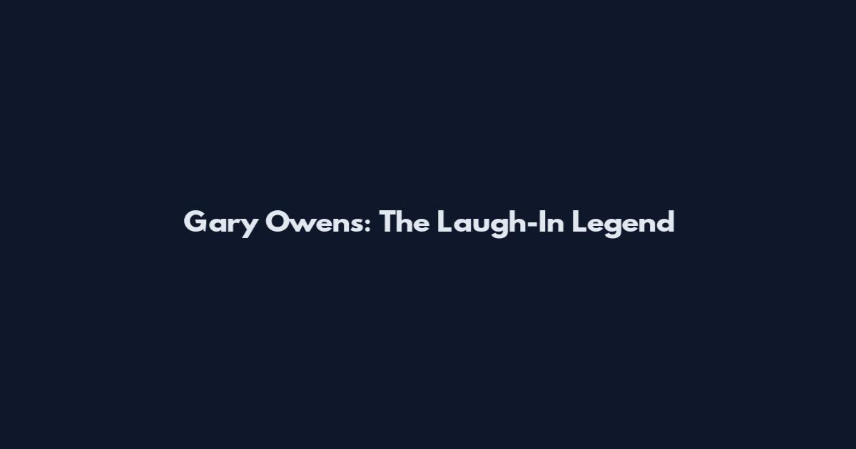 Gary Owens: The Laugh-In Legend