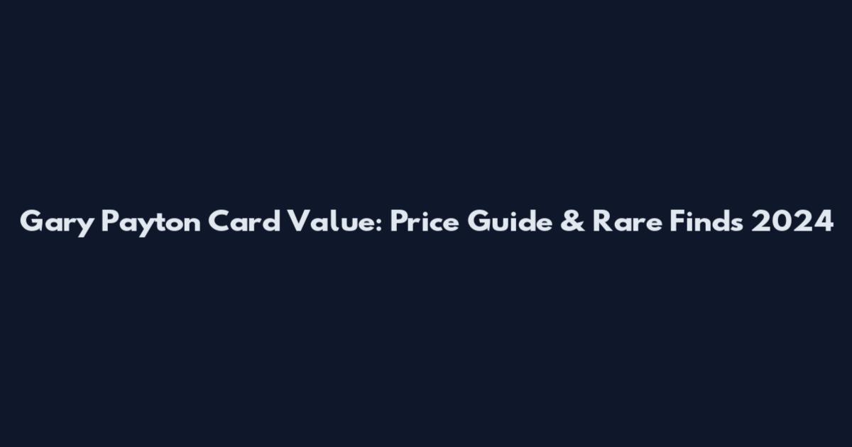 Gary Payton Card Value: Price Guide & Rare Finds 2024