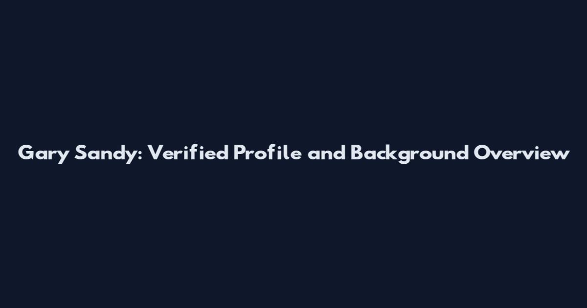 Gary Sandy: Verified Profile and Background Overview