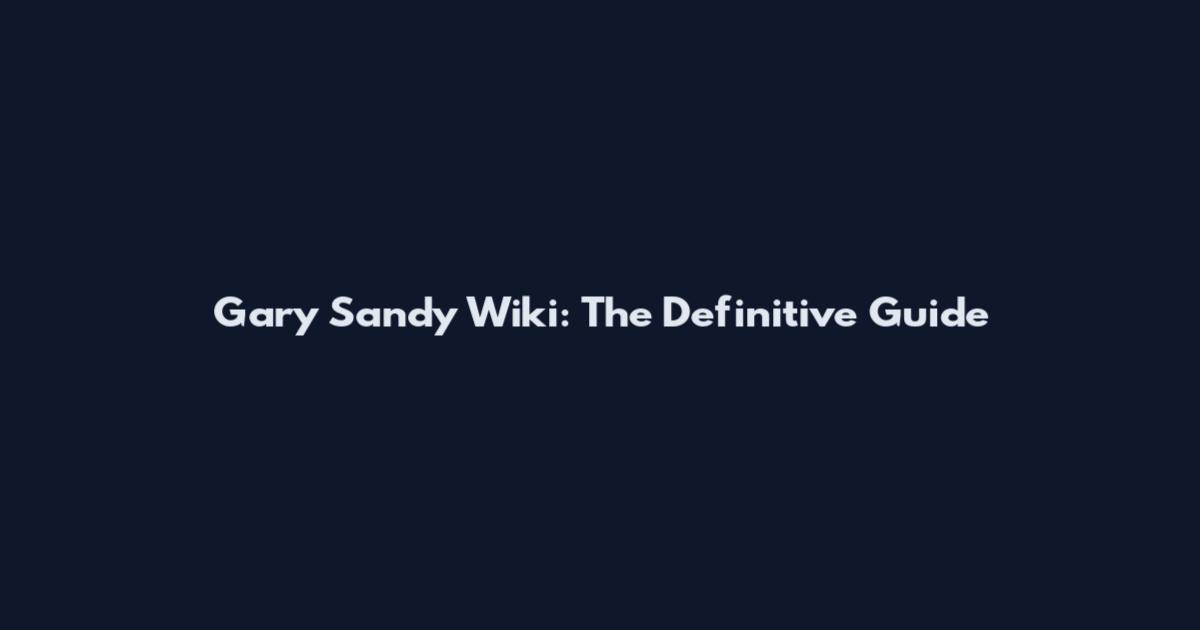 Gary Sandy Wiki: The Definitive Guide