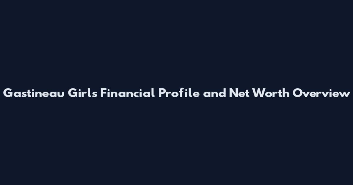 Gastineau Girls Financial Profile and Net Worth Overview