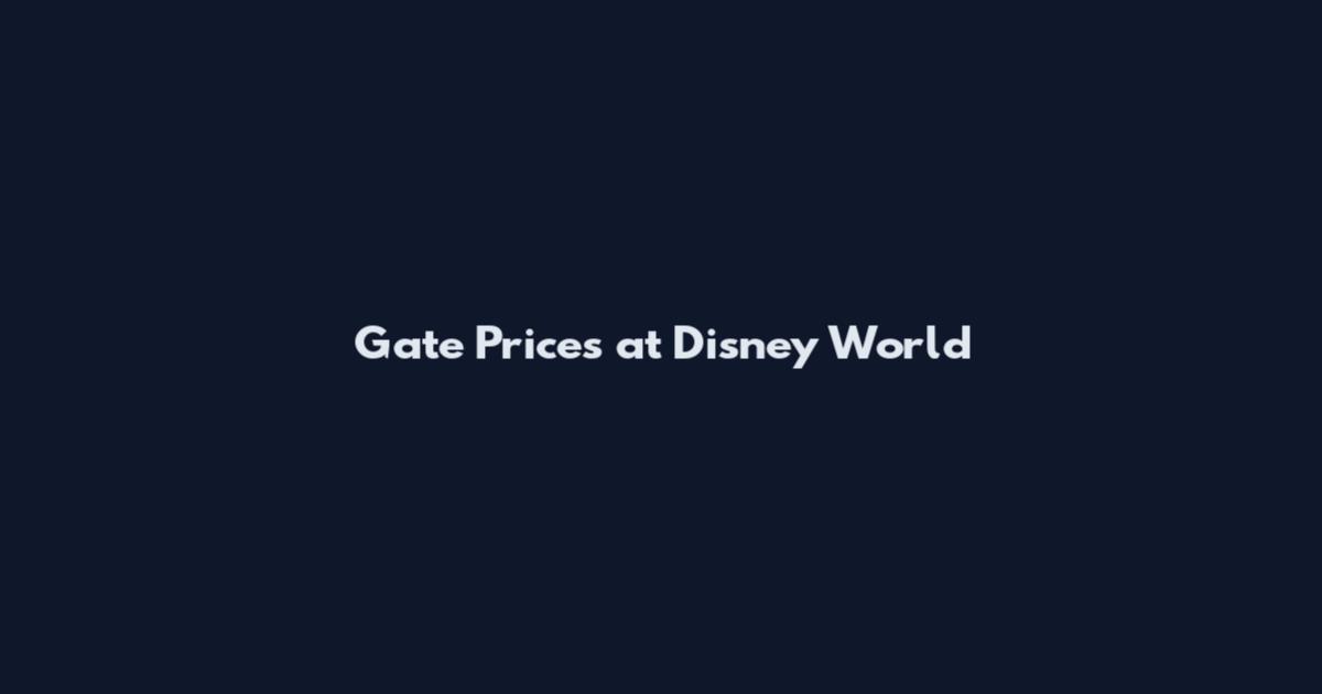 Gate Prices at Disney World