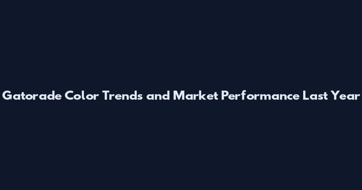 Gatorade Color Trends and Market Performance Last Year