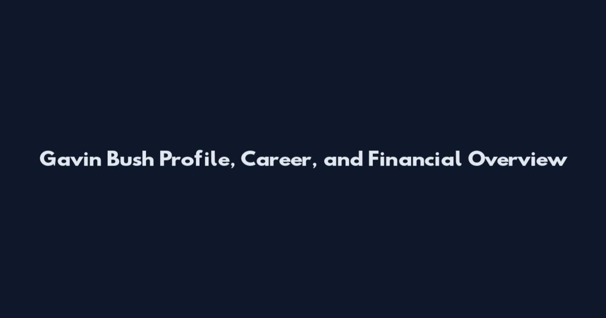 Gavin Bush Profile, Career, and Financial Overview