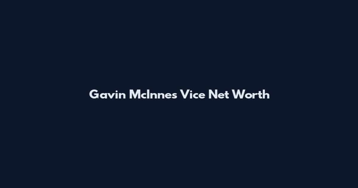 Gavin McInnes Vice Net Worth