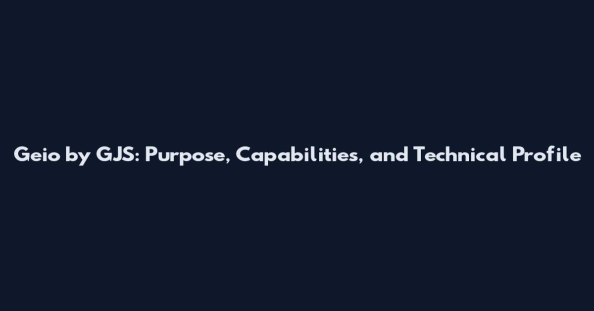Geio by GJS: Purpose, Capabilities, and Technical Profile