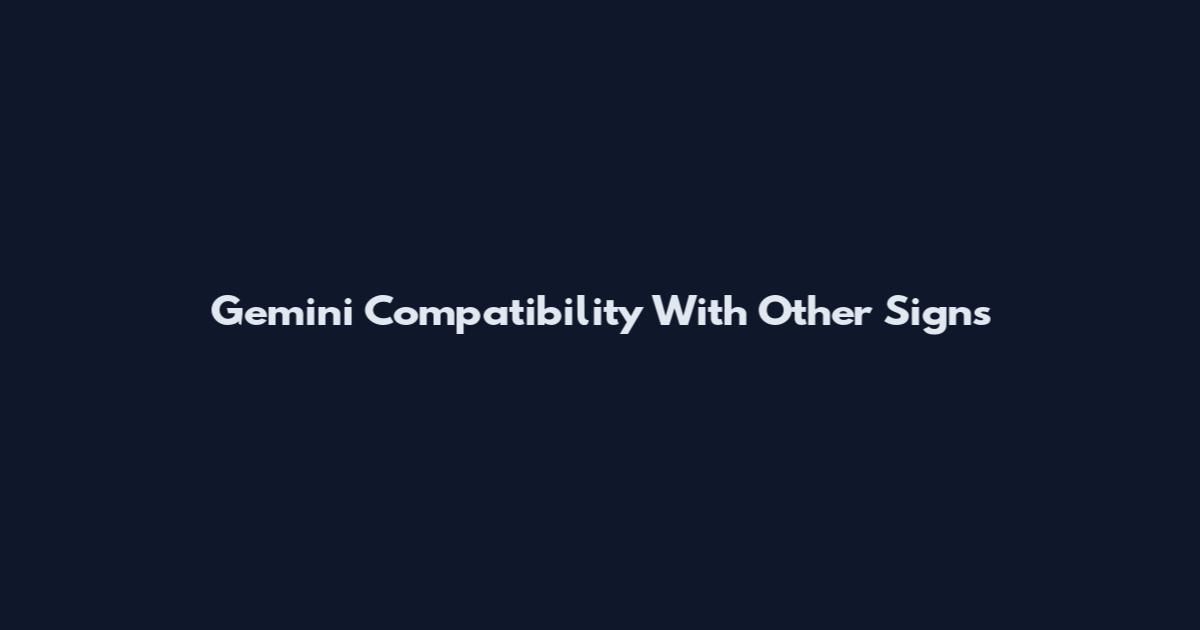 Gemini Compatibility With Other Signs