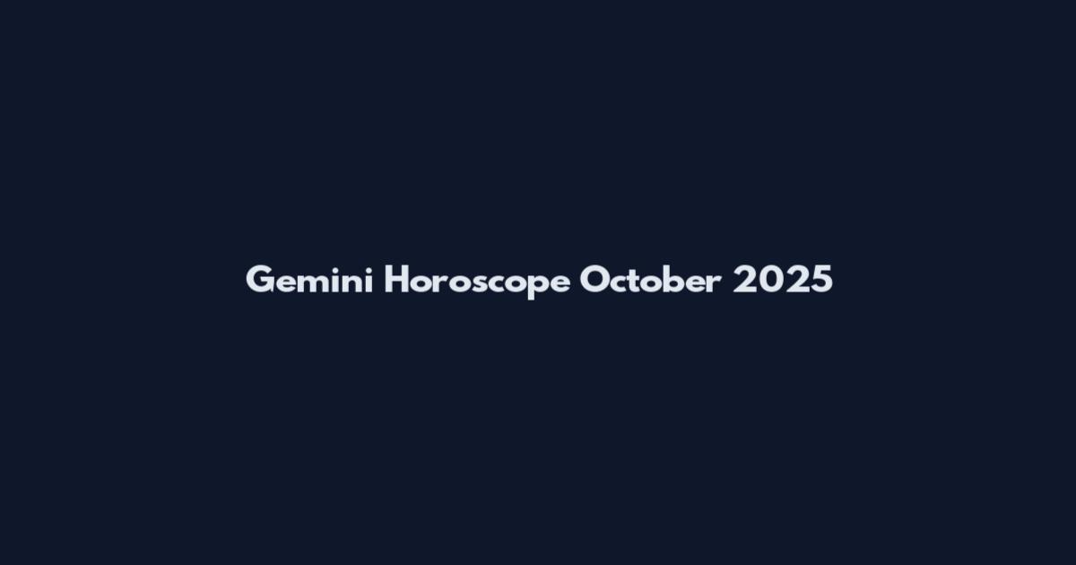 Gemini Horoscope October 2025