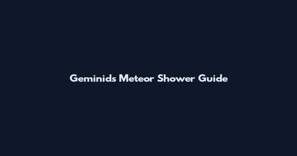 Geminids Meteor Shower Guide