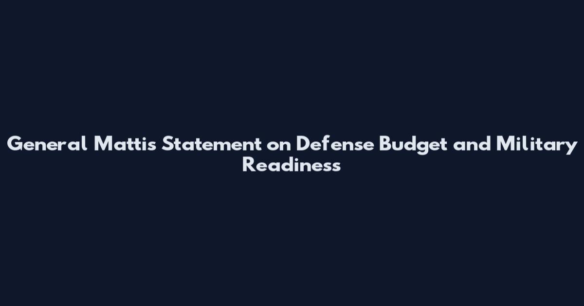 General Mattis Statement on Defense Budget and Military Readiness