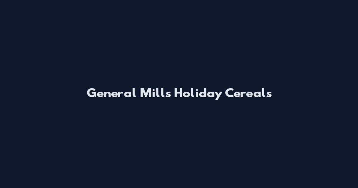 General Mills Holiday Cereals