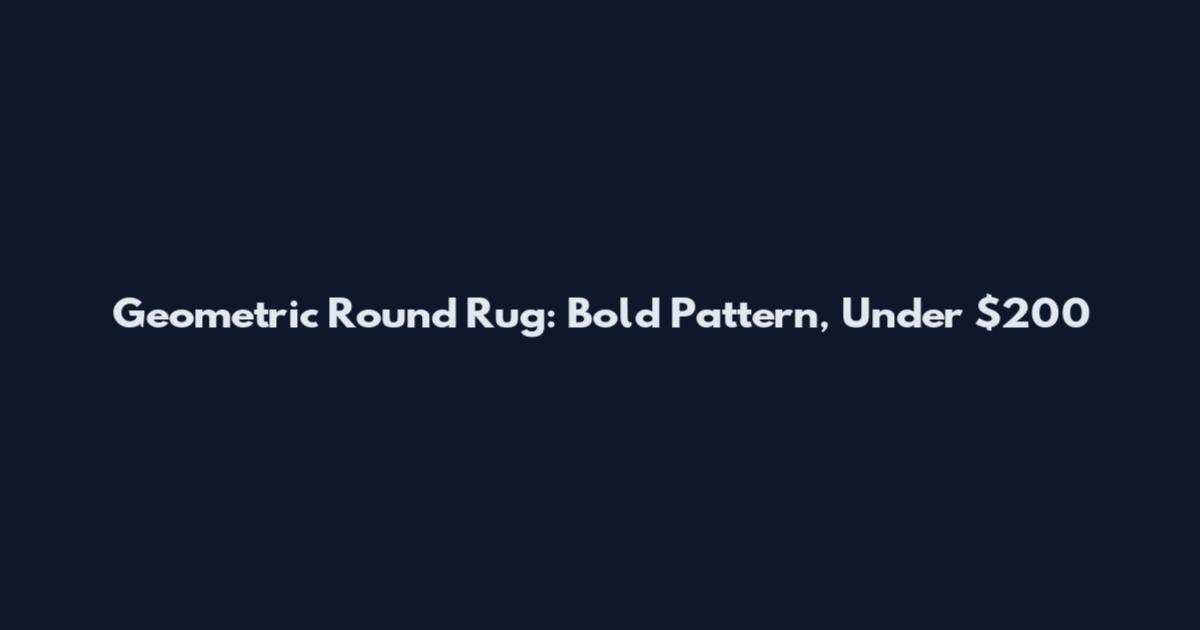 Geometric Round Rug: Bold Pattern, Under $200