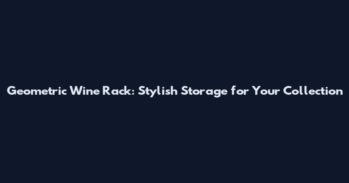 Geometric Wine Rack: Stylish Storage for Your Collection