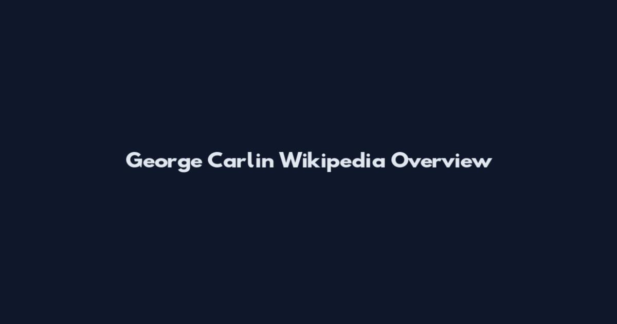 George Carlin Wikipedia Overview
