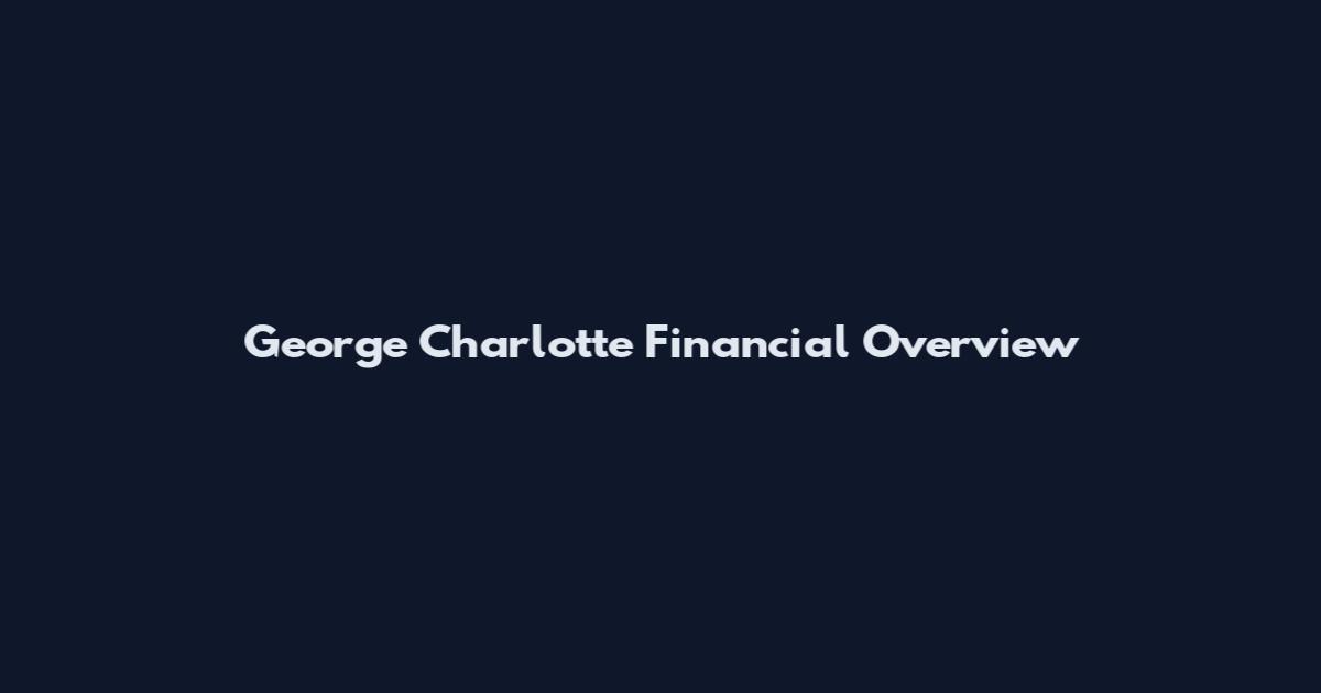 George Charlotte Financial Overview