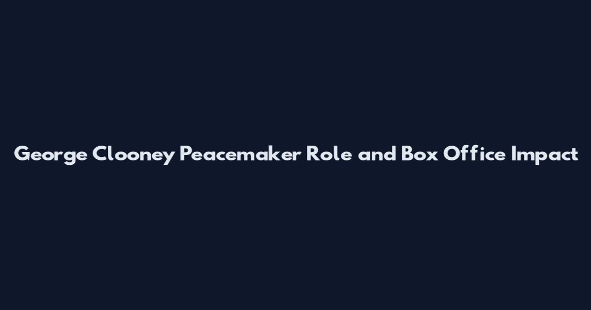 George Clooney Peacemaker Role and Box Office Impact