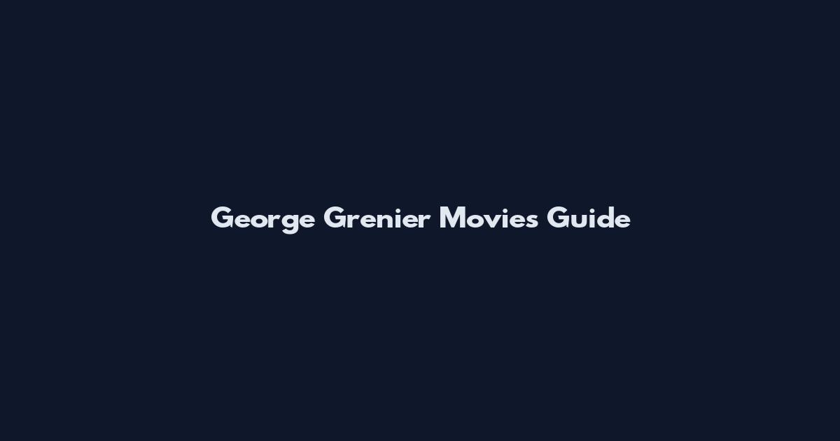 George Grenier Movies Guide
