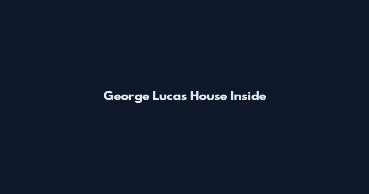 George Lucas House Inside