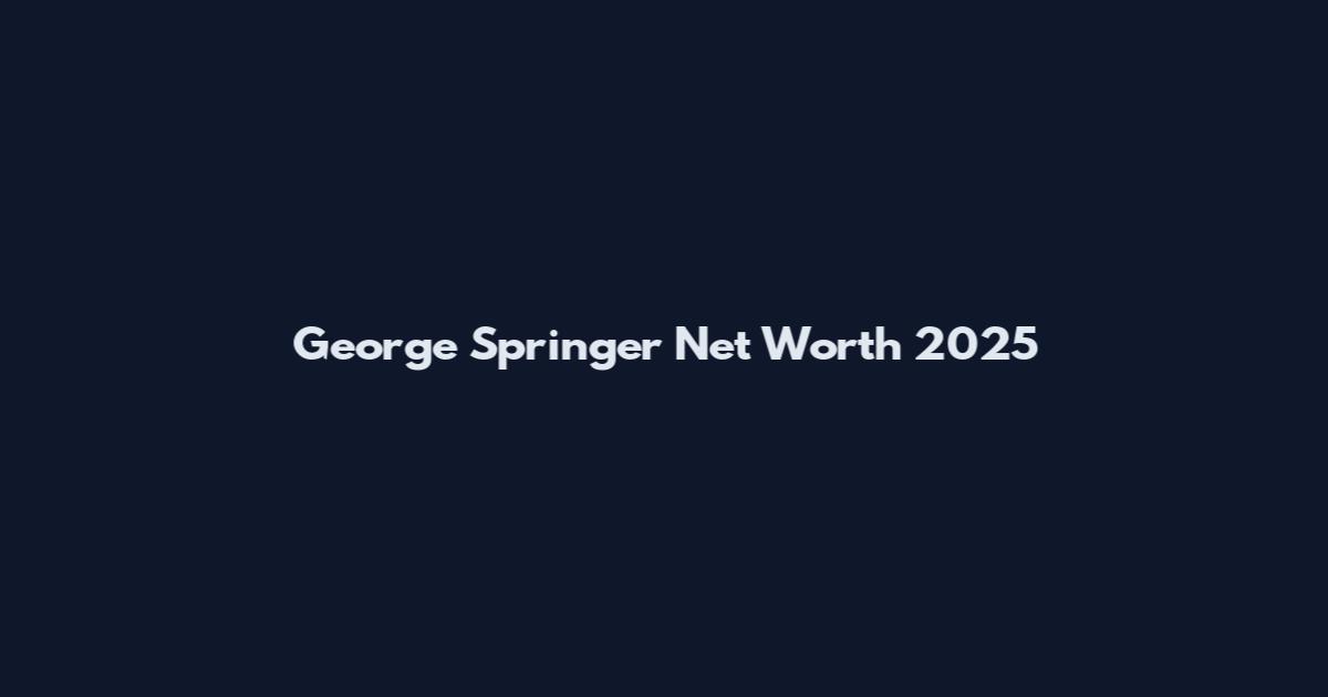 George Springer Net Worth 2025