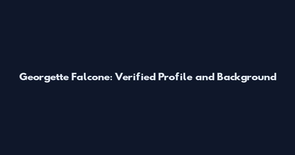 Georgette Falcone: Verified Profile and Background
