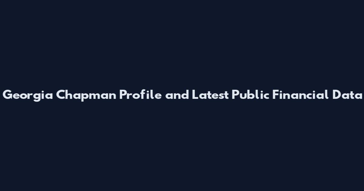 Georgia Chapman Profile and Latest Public Financial Data