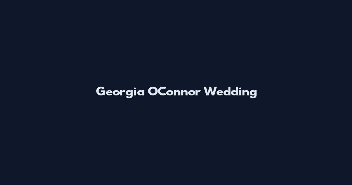 Georgia O'Connor Wedding