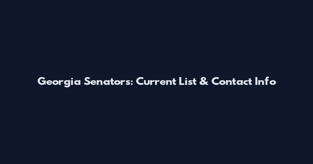 Georgia Senators: Current List & Contact Info