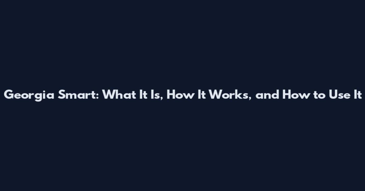 Georgia Smart: What It Is, How It Works, and How to Use It