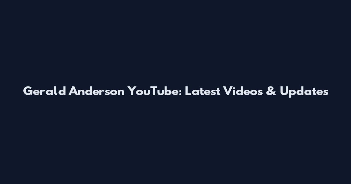 Gerald Anderson YouTube: Latest Videos & Updates