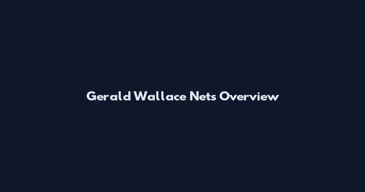 Gerald Wallace Nets Overview