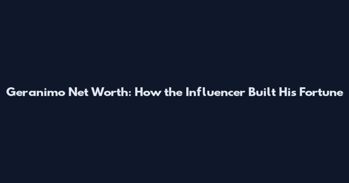 Geranimo Net Worth: How the Influencer Built His Fortune