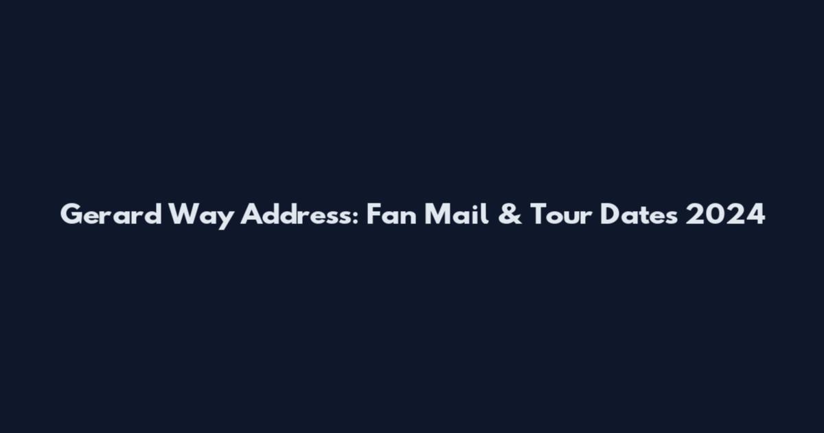 Gerard Way Address: Fan Mail & Tour Dates 2024