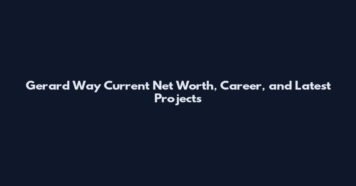 Gerard Way Current Net Worth, Career, and Latest Projects