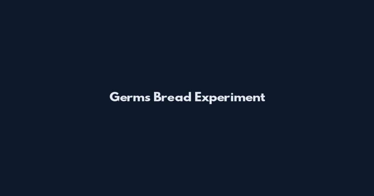 Germs Bread Experiment