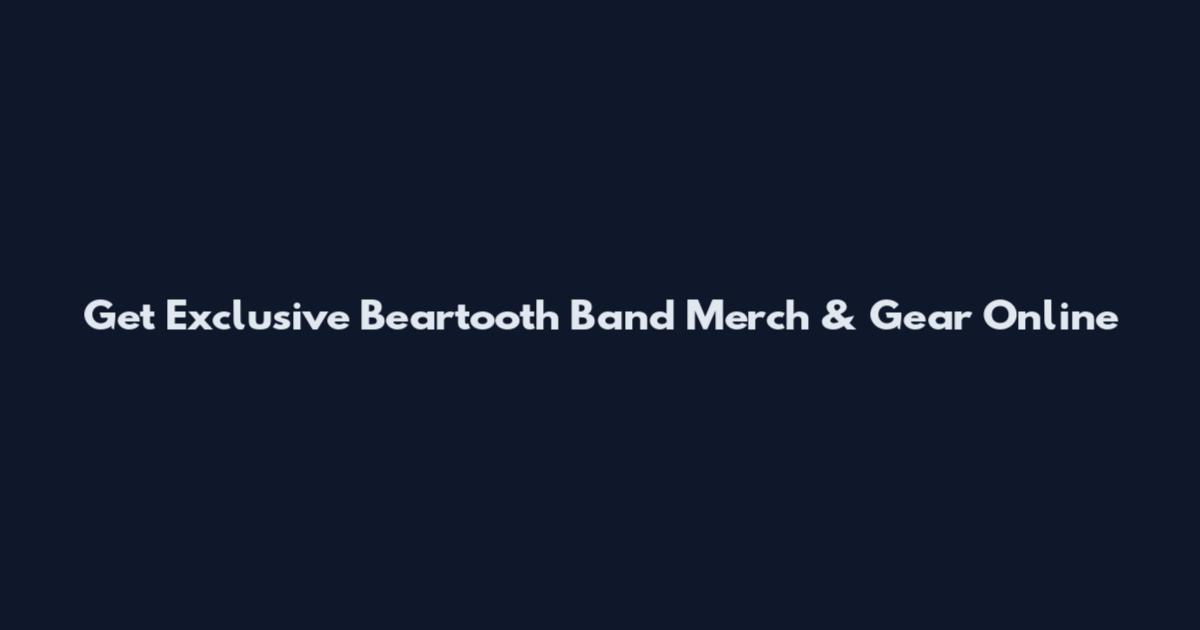 Get Exclusive Beartooth Band Merch & Gear Online