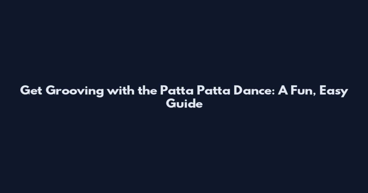 Get Grooving with the Patta Patta Dance: A Fun, Easy Guide